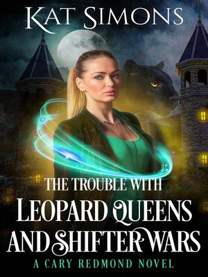 cover image of The Trouble with Leopard Queens and Shifter Wars